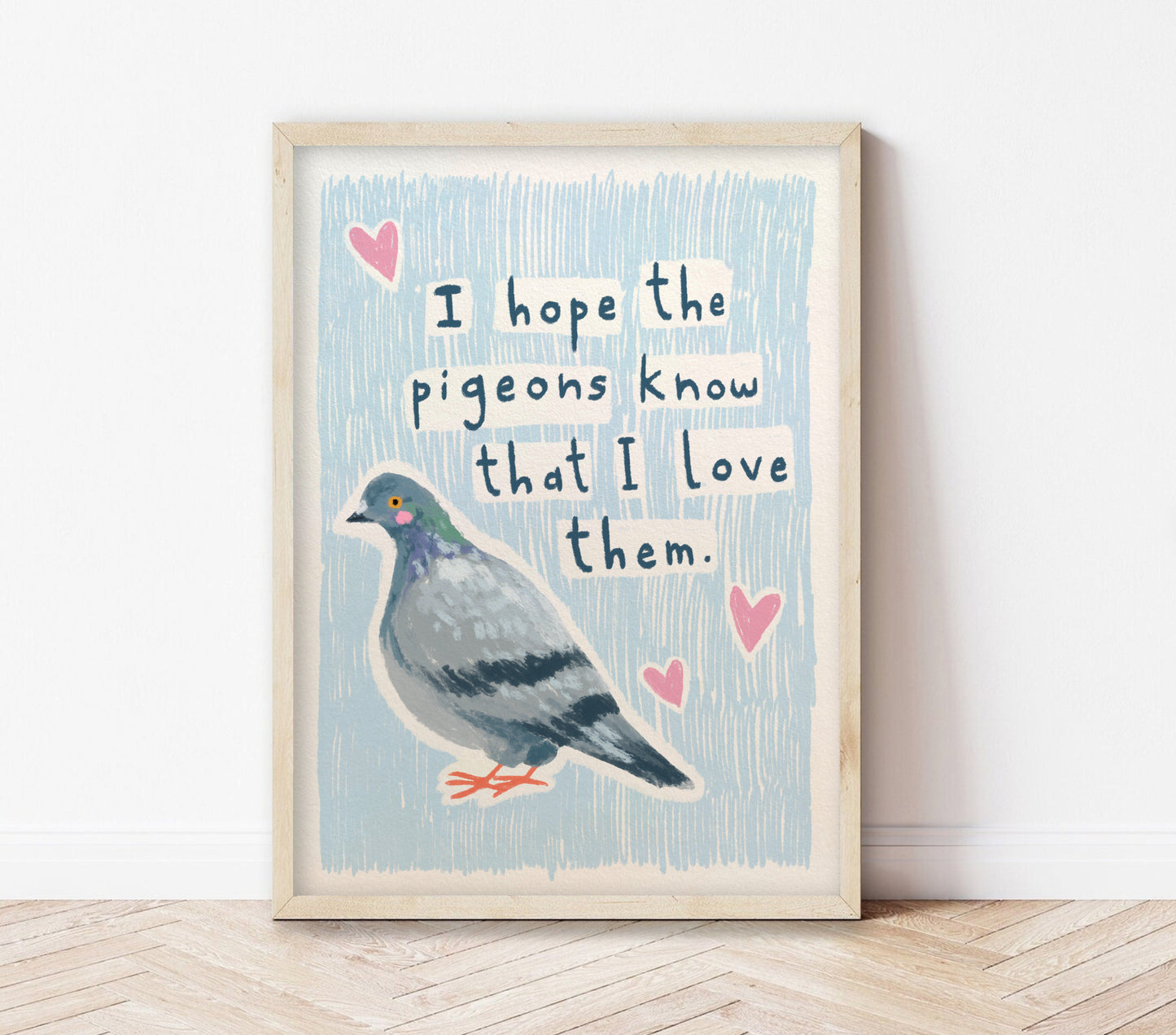 I hope the pigeons know that I love them | Art Print