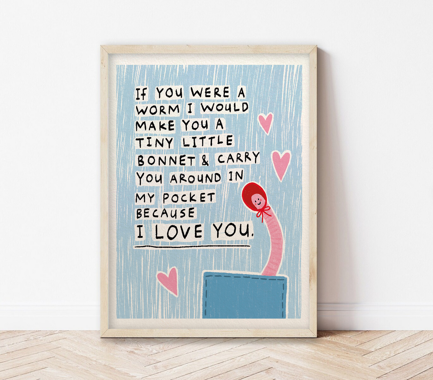 If You Were a Worm | Funny Art Print