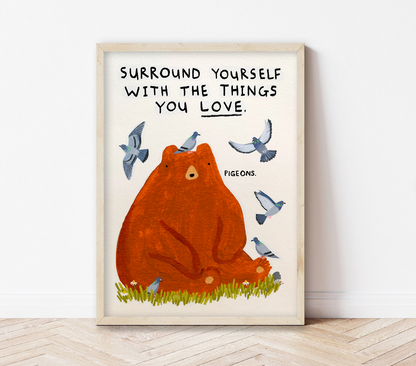 Surround yourself with the things you love (pigeons) | Billy Murphy x Abbie Rosie  Print