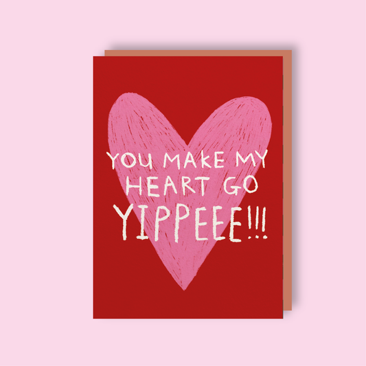 You make my heart go yippee | A6 Valentine's Card