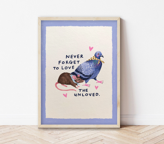 Never forget to love the unloved | Pigeon/rat Art Print