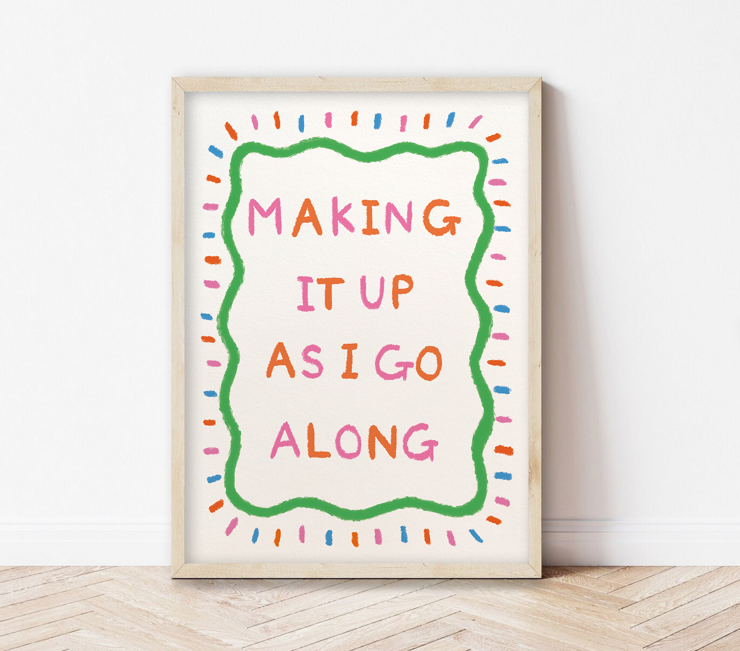 Making it up as I go along | Art Print