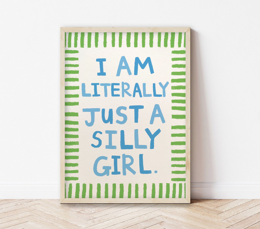 Literally just a silly girl | Art Print