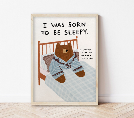 I was born to be sleepy | Billy Murphy x Abbie Rosie Print