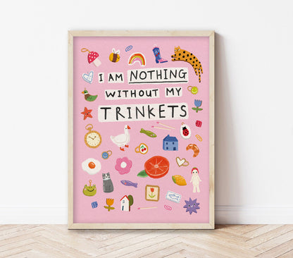 Nothing Without My Trinkets | Art Print