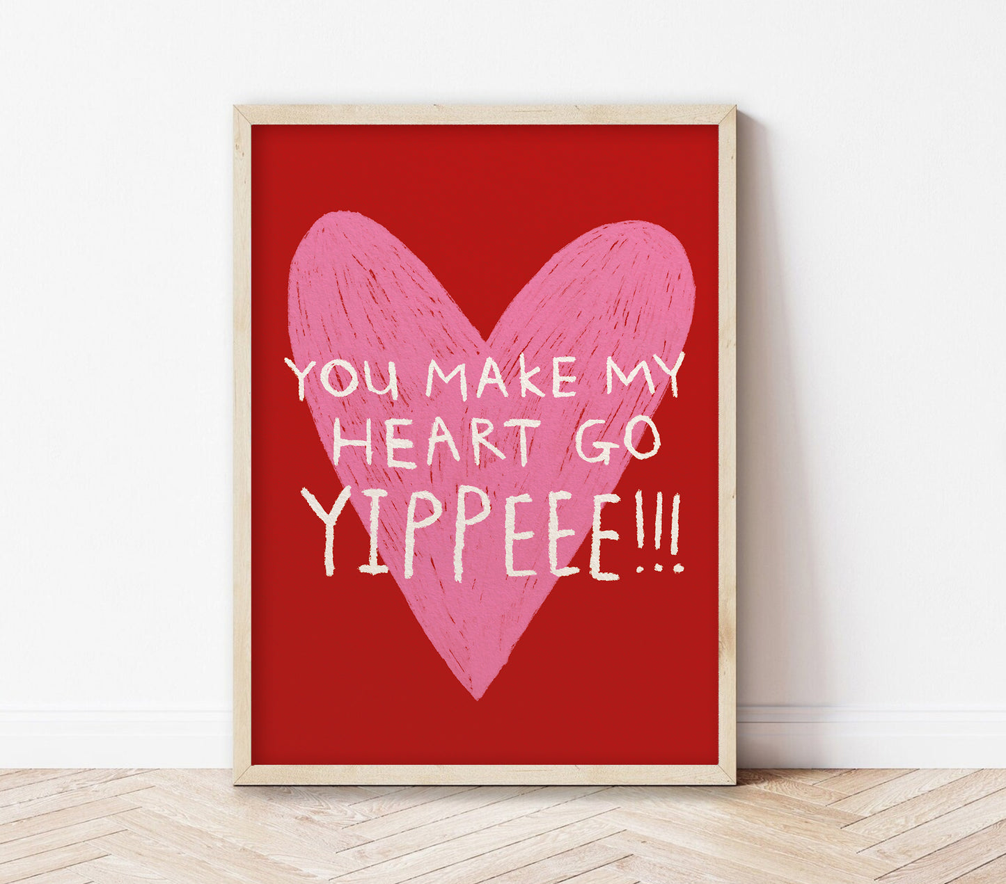 You Make My Heart Go Yippee | Love Print